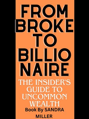 cover image of From Broke to Billionaire